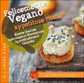 Felicemente Vegano - Appetitose Ricette 10